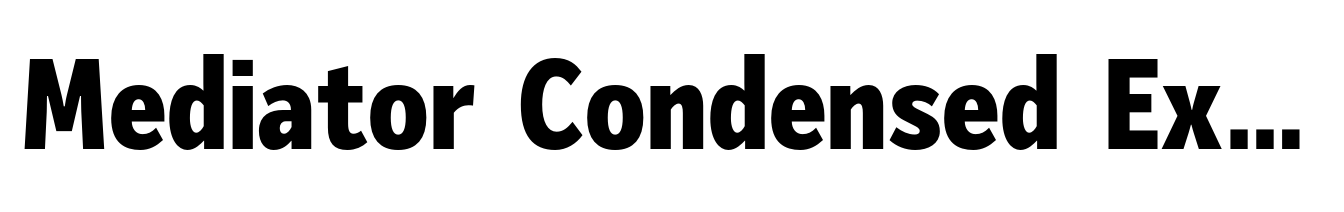 Mediator Condensed Extra Bold
